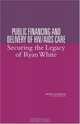 Public Financing And Delivery Of HIV/AIDS Care: Securing The Legacy Of Ryan White, 
