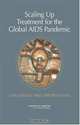 Scaling Up Treatment For The Global Aids Pandemic: Challenges And Opportunities, James W. Curran 