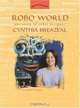 Robo World: The Story of Robot Designer Cynthia Breazeal (Women