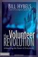 The Volunteer Revolution: Unleashing the Power of Everybody, Bill Hybels 