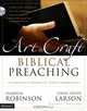 The Art & Craft of Biblical Preaching: A Comprehensive Resource for Today