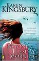 Beyond Tuesday Morning: Sequel to the Bestselling One Tuesday Morning, Karen Kingsbury 