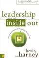 Leadership from the Inside Out: Examining the Inner Life of a Healthy Church Leader, Kevin Harney 