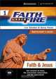 Faith Under Fire 1 Faith & Jesus Participant