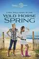 Wild Horse Spring (Sisters in All Seasons), Lisa Williams Kline 