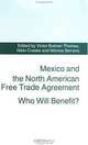 Mexico and the North American Free Trade Agreement: Who Will Benefit?, Victor Bulmer-Thomas, Nikki Craske, Monica Serrano 