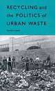 Recycling and the Politics of Urban Waste, Matthew Gandy 