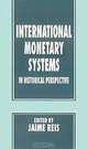 International Monetary Systems in Historical Perspective, Jaime Reis 