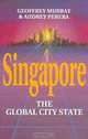 Singapore: The Global City-State (Pacific Rim Business Series), Geoffrey Murray, Audrey Perera 