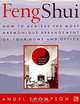 Feng Shui: How to Achieve the Most Harmonious Arrangement of Your Home and Office, Angel Thompson 