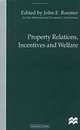 Property Relations, Incentives and Welfare: Proceedings of a Conference Held in Barcelona, Spain, by the International Economic Association (IEA CONFERENCE VOLUME), John E. Roemer, International Economic Association 