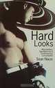 Hard Looks: Masculinities, Spectatorship and Contemporary Consumption, Sean Nixon 