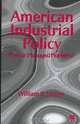 American Industrial Policy: Free or Managed Markets?, William R. Nester 
