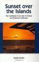 Sunset over the Islands: The Caribbean in an Age of Global and Regional Challenges, Andres Serbin 