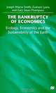 The Bankruptcy of Economics: Ecology, Economics and the Sustainability of the Earth, Joseph Wayne Smith, Graham Lyons, Gary Sauer-Thompson 