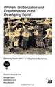 Women, Globalization and Fragmentation in the Developing World (Women