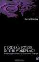 Gender and Power in the Workplace: Analysing the Impact of Economic Change, Harriet Bradley 