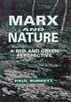 Marx and Nature: A Red and Green Perspective, Paul Burkett 