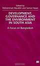 Development, Governance and the Environment in South Asia: The Case of Bangladesh, Mohammad Alauddin, Samiul Hasan 