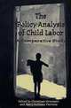 The Policy Analysis of Child Labor: A Comparative Study, Christiaan Grootaert, Harry Anthony Patrinos 