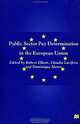 Public Sector Pay Determination in the European Union, R. F. Elliott, Claudio Lucifora, Dominique Meurs, Robert Elliott 