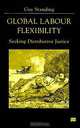 Global Labour Flexibility: Seeking Distributive Justice, Guy Standing 
