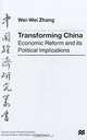 Transforming China: Economic Reform and Its Political Implications (Studies on the Chinese Economy), Wei-Wei Zhang 