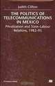 The Politics of Telecommunications in Mexico: Privatization and State-Labour Relations, 1982-95 (St. Antony