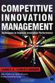 Competitive Innovation Management: Techniques to Improve Innovation Performance, James A. Christiansen 