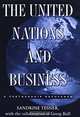 The United Nations and Business: A Partnership Recovered, Sandrine Tesner, George Kell 