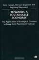 Towards a Sustainable Economy: The Introduction of Ecological Premises into Long-Term Planning in Norway, Stein Hansen, Pal Fyn Jespersen, Ingeborg Rasmussen 