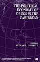 The Political Economy of Drugs in the Caribbean (International Political Economy), Ivelaw L. Griffith 