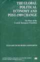 The Global Political Economy and Post-1989 Change: The Place of the Central European Transition (International Political Economy Series), Elizabeth De Boer-Ashworth 