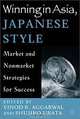 Winning in Asia, Japanese Style, Vinod K. Aggarwal, Shujiro Urata 