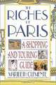 The Riches of Paris: A Shopping and Touring Guide, Maribeth Clemente 
