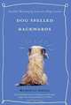 Dog Spelled Backwards: Soulful Writing by Literary Dog Lovers, Mordecai Siegal 