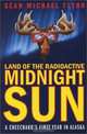 Land of the Radioactive Midnight Sun: A Cheechako