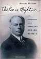 The Pen Is Mightier: The Muckraking Life of Charles Edward Russell, Robert Miraldi 