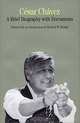 Cesar Chavez: A Brief Biography With Documents (The Bedford Series in History and Culture), Richard W. Etulain 