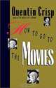 How to Go to the Movies, Quentin Crisp 