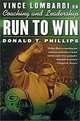 Run to Win: Vince Lombardi on Coaching and Leadership, Donald T. Phillips 