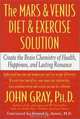 The Mars and Venus Diet and Exercise Solution: Create the Brain Chemistry of Health, Happiness, and Lasting Romance, 