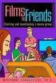 Films and Friends : Starting and Maintaining a Movie Group, Maryanne Vandervelde 