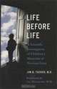Life Before Life: A Scientific Investigation of Children