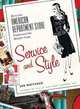 Service And Style: How the American Department Store Fashioned the Middle Class, Jan Whitaker 