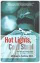 Hot Lights, Cold Steel: Life, Death and Sleepless Nights in a Surgeon
