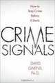 Crime Signals: How to Spot a Criminal Before You Become a Victim, David Givens 