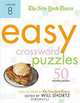 The New York Times Easy Crossword Puzzles Volume 8: 50 Monday Puzzles from the Pages of The New York Times, Will Shortz 