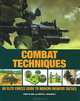 Combat Techniques: An Elite Forces Guide to Modern Infantry Tactics, Martin J. Dougherty, Chris McNab 