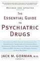 The Essential Guide to Psychiatric Drugs, Revised and Updated, Jack M. Gorman 